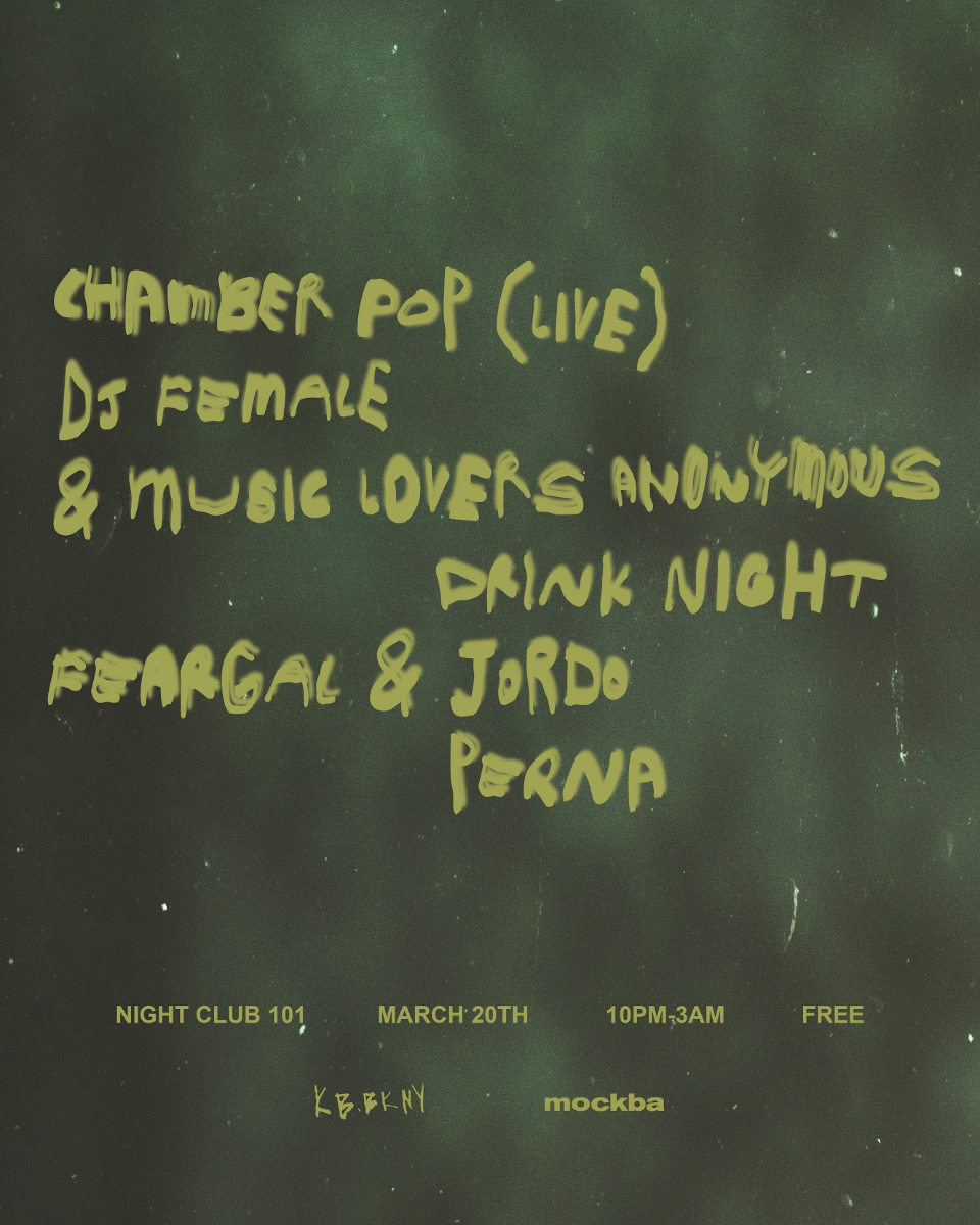 Chamber Pop x DJ Female x Drink Night x Perna x Feargal & Jordo