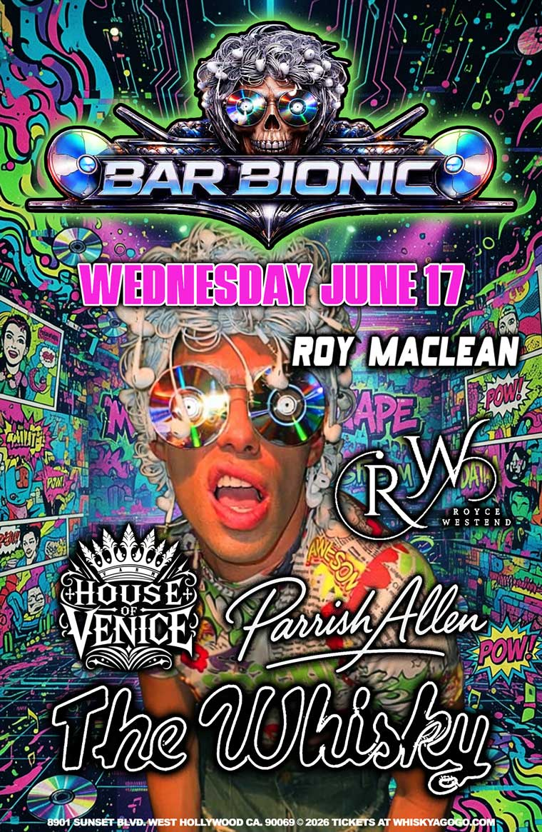 Bar Bionic, Roy Maclean, Royce Westend, House of Venice, Parrish Allen