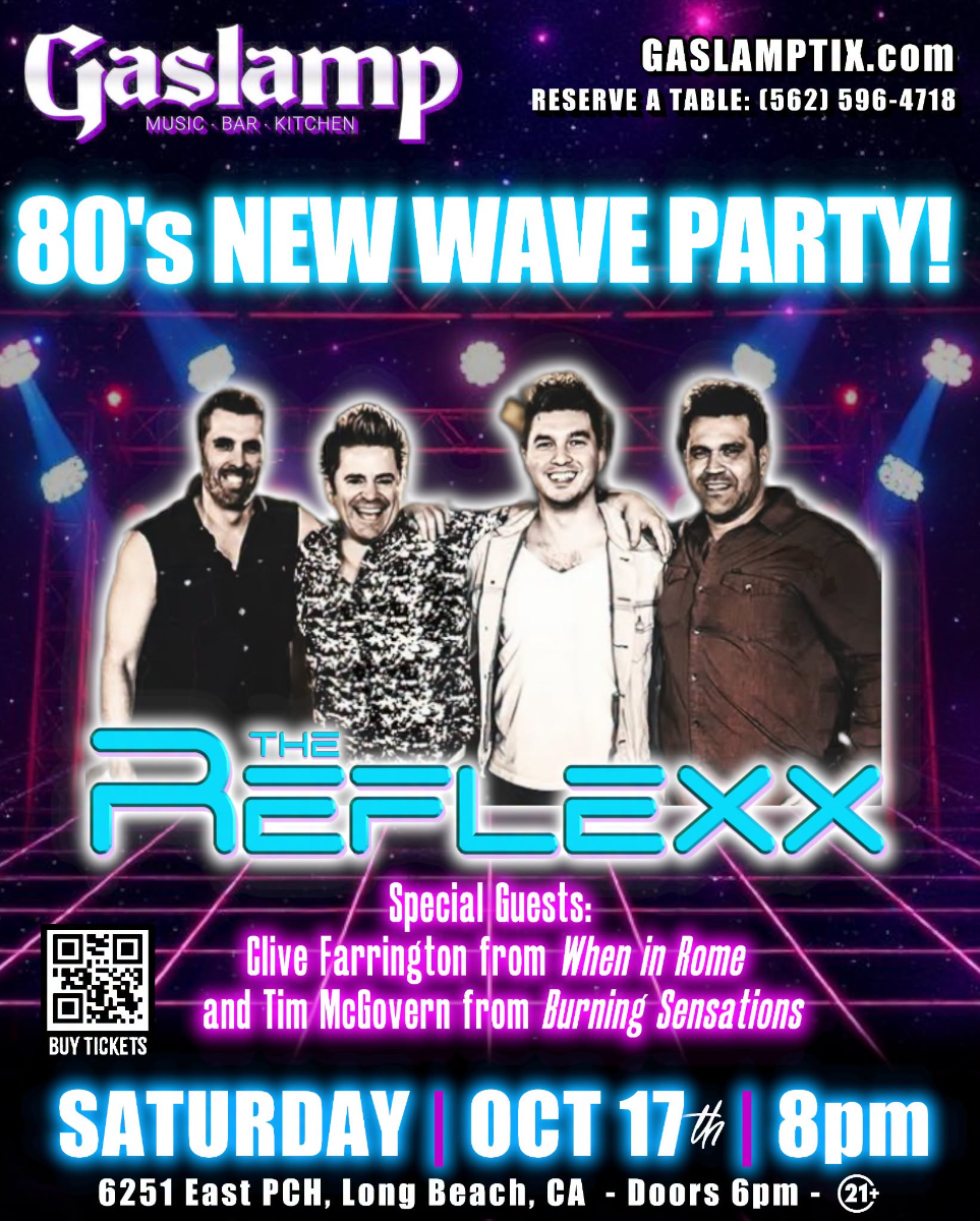 THE REFLEXX -- 80's NEW WAVE PARTY! with Special Guests CLIVE FARRINGTON (WHEN IN ROME) and TIM McGOVERN (BURNING SESSIONS)