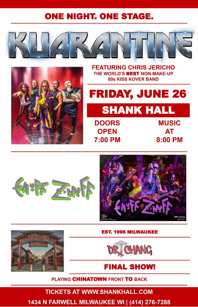 Kurantine (feat Chris Jericho) / Enuff Z'Nuff / Dr. Chang,