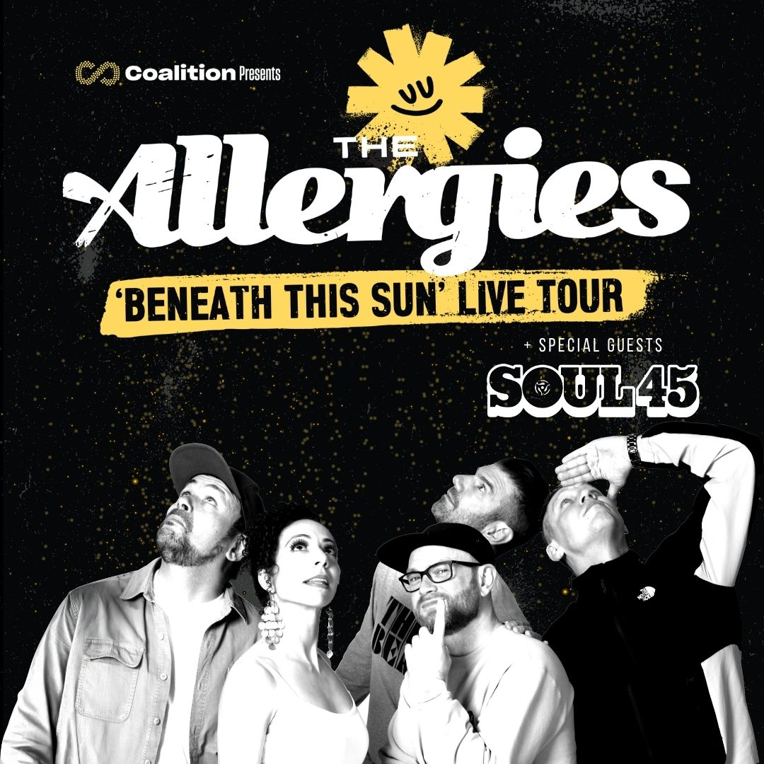The Allergies - 'Beneath This Sun' Live Tour