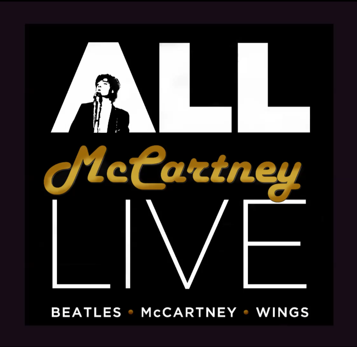TRIBUTE: ALL MCCARTNEY LIVE (a tribute to the music of Sir Paul McCartney)
