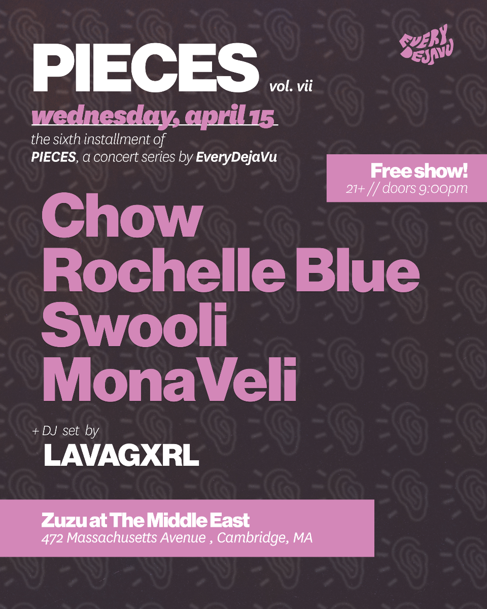 EveryDejaVu Presents: PIECES ft. Chow, Borboleta, Swooli, MonaVeli, & DJ Lavagxrl