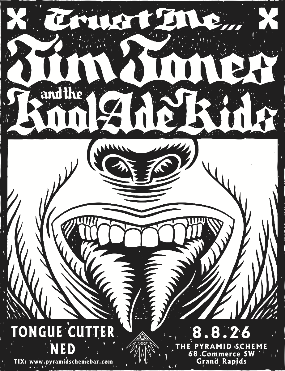 Jim Jones and the Kool-Ade Kids + Tonguecutter + Ned