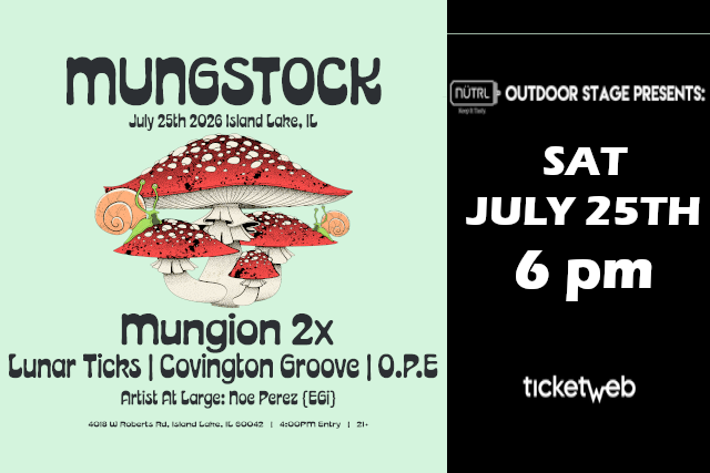 Mungstock w/ Mungion/Lunar Ticks/Covington Groove/O.P.E