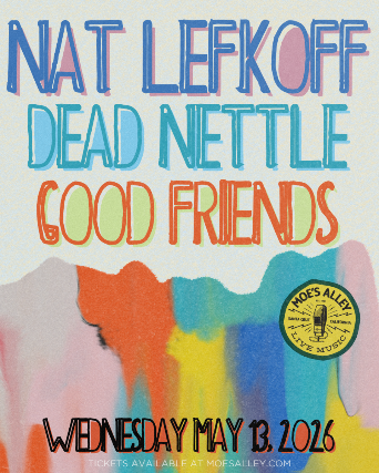 Moe's Alley Presents: Nat Lefkoff, Dead Nettle and Good Friends