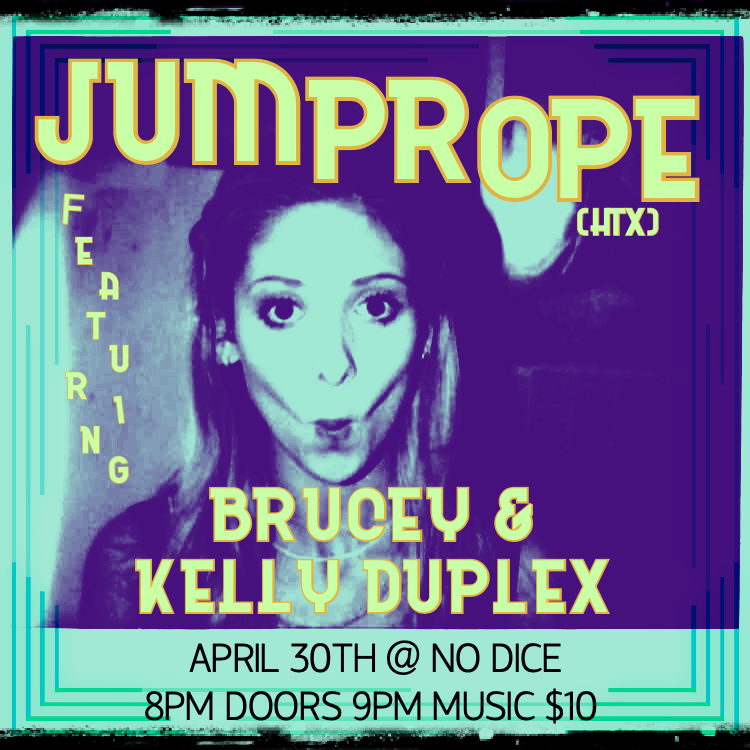 Jumprope (HTX), Brucey, Kelly Duplex