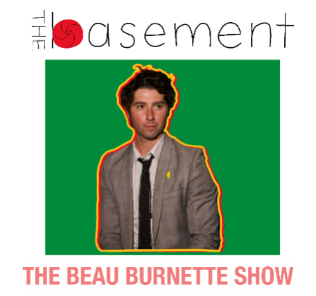 The Beau Burnette Show - Basic Printer, Cherry Chaise, Cates, Byrd Whistle