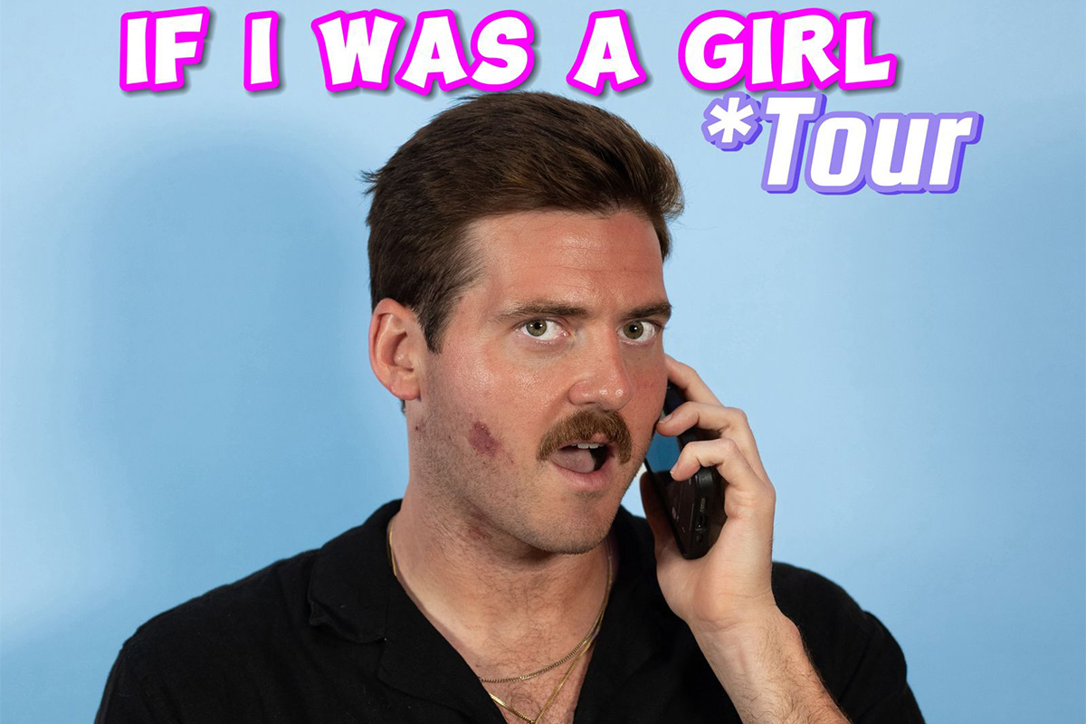 Dylan Carlino: If I Was A Girl Tour