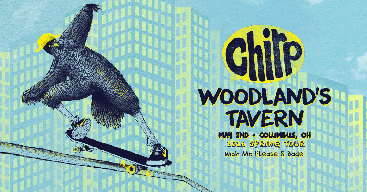Chirp w/ Mr. Please & BADE at Woodlands Tavern