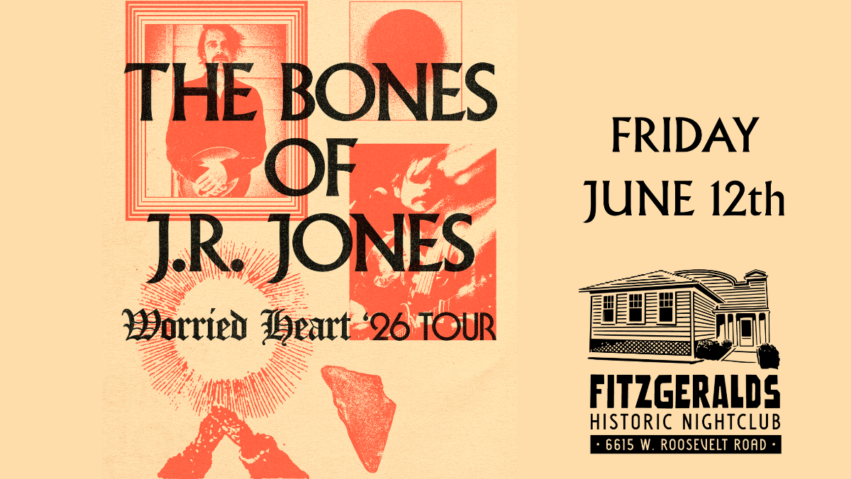 THE BONES of J.R. JONES @ FITZGERALDS HISTORIC NIGHTCLUB