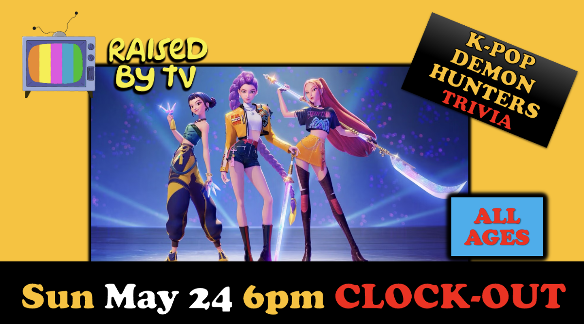 Raised By TV Events Presents: all ages K-POP Demon Hunters Trivia Night