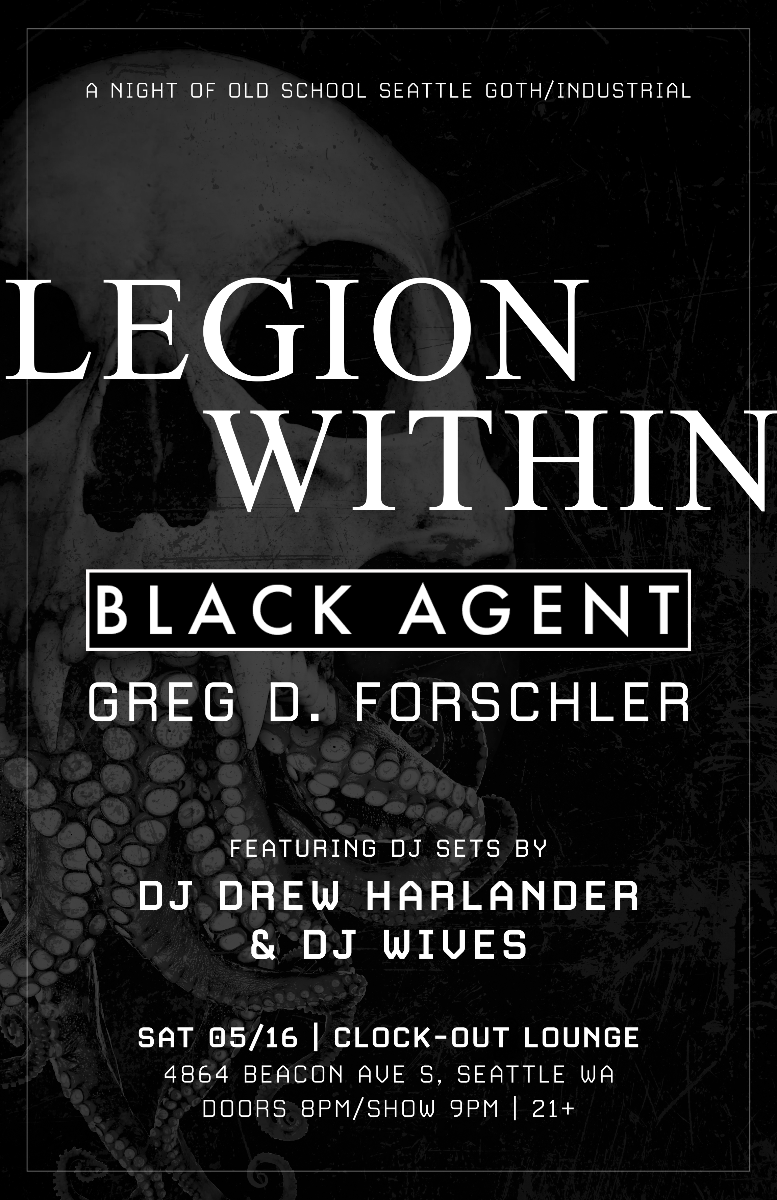 Clock-Out Lounge Presents: Legion Within w/ Black Agent, Greg D. Forschler + DJ Drew Harlander & DJ Wives