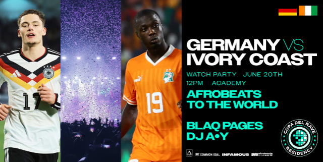 Copa Del Rave Watch Party: Germany vs Ivory Coast w/ Afrobeats To The World, Blaq Pages, & DJ A\*Y
