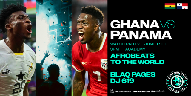 Copa Del Rave Watch Party: Ghana vs. Panama w/ Afrobeats To The World, Blaq Pages, & DJ 619
