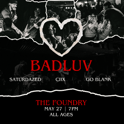 badluv, Saturdazed, Ciix, Go Blank