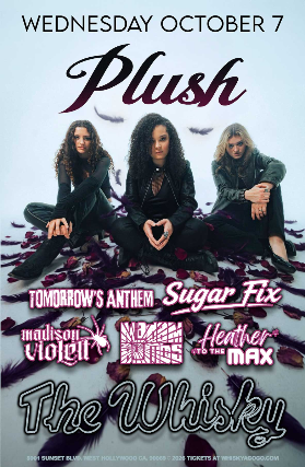Plush , Tomorrow's Anthem, Sugar Fix, Madison Violett, Madam Bombs , Taylor Jules, Heather to the Max