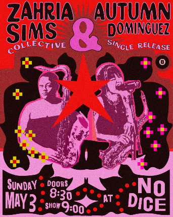 Zahria Sims Collective & Autumn Dominguez Album Release! at NO DICE