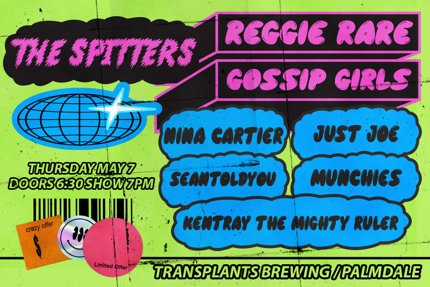 REGGIE RARE / GOSSIP GIRLS / NINA CARTIER / JUST JOE / SEANTOLDYOU / MUNCHIES / KENTRAY THE MIGHTY RULER