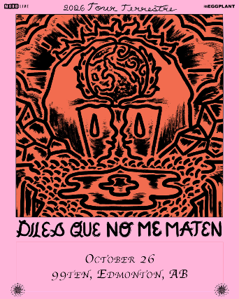 DILES QUE NO ME MATEN with Special Guests