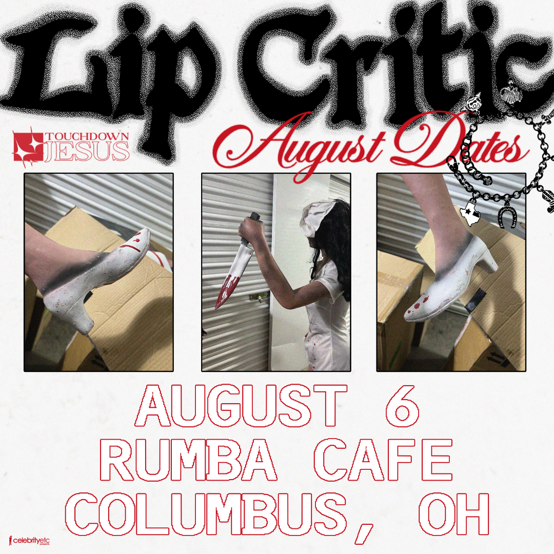 Lip Critic w/ Touchdown Jesus *LOW TIX WARNING*