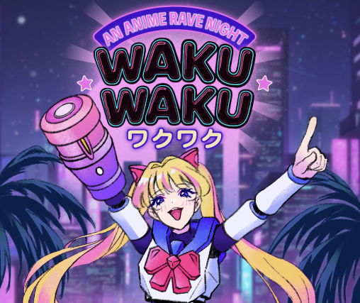 Magic Bag Presents: WAKU WAKU: An Anime Rave Night
