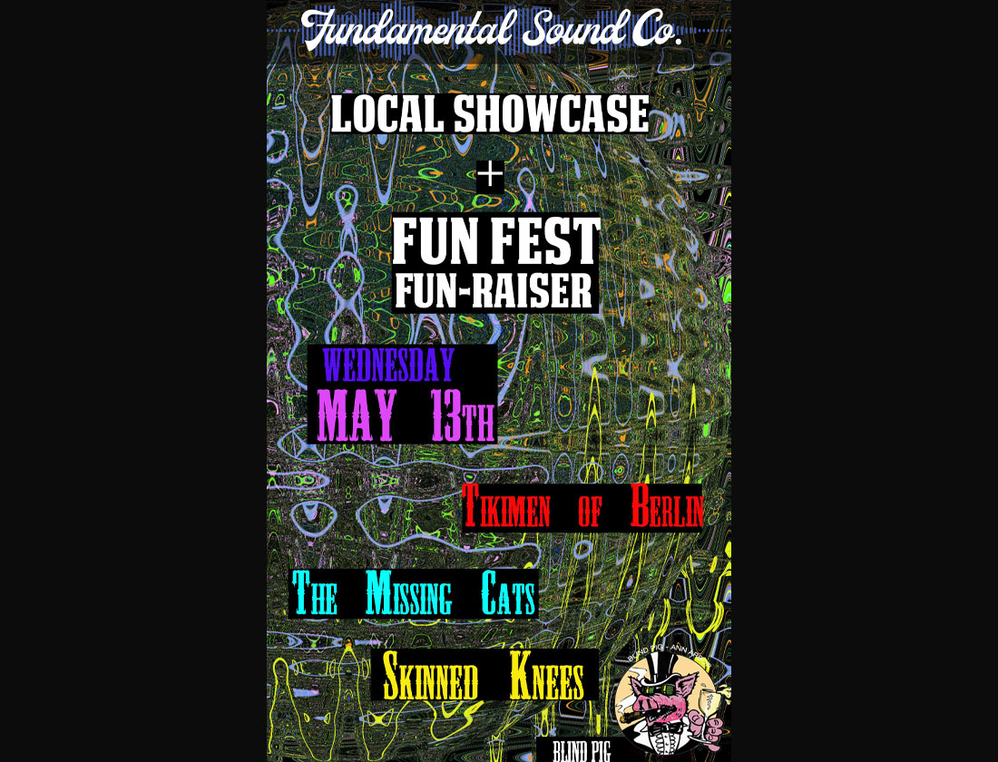 Local Showcase + Fun Fest Fun-Raiser, Tikimen of Berlin, The Missing Cats, Skinned Knees