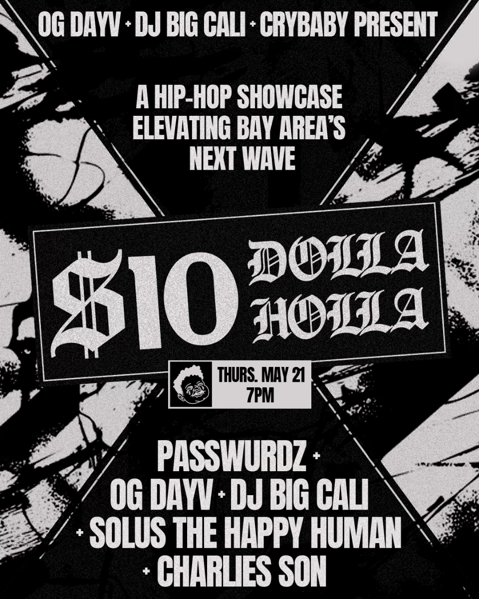 TEN DOLLA HOLLA: Crybaby x OG Dayv - Live Rap Party w/ Big Cali + OG Dayv + Special Guests