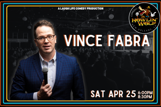 Vince Fabra presented by Laugh Life Comedy at Howlin' Wolf