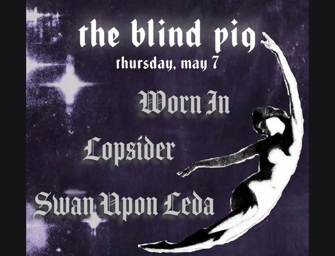 Worn In, Lopsider, Swan Upon Leda