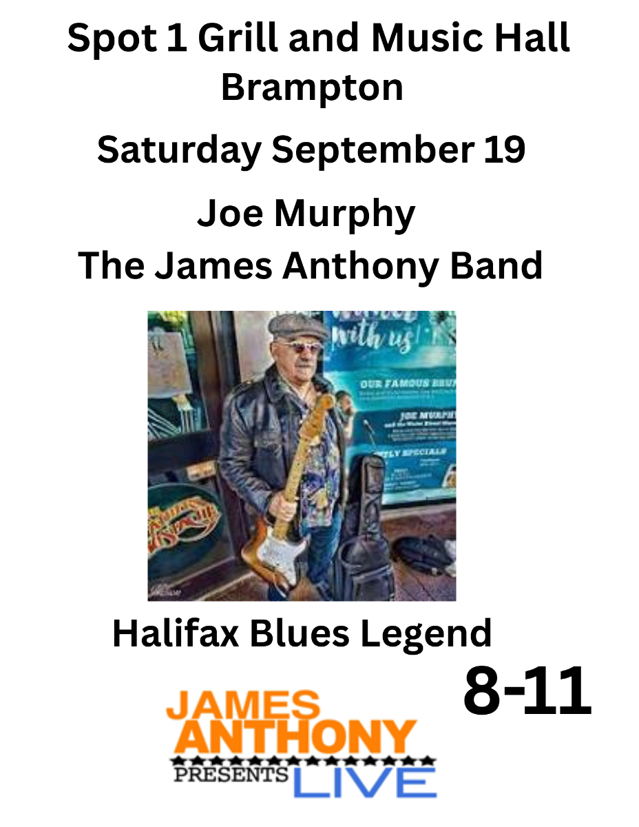Halifax Blues Legend JOE MURPHY with JAMES ANTHONY BAND
