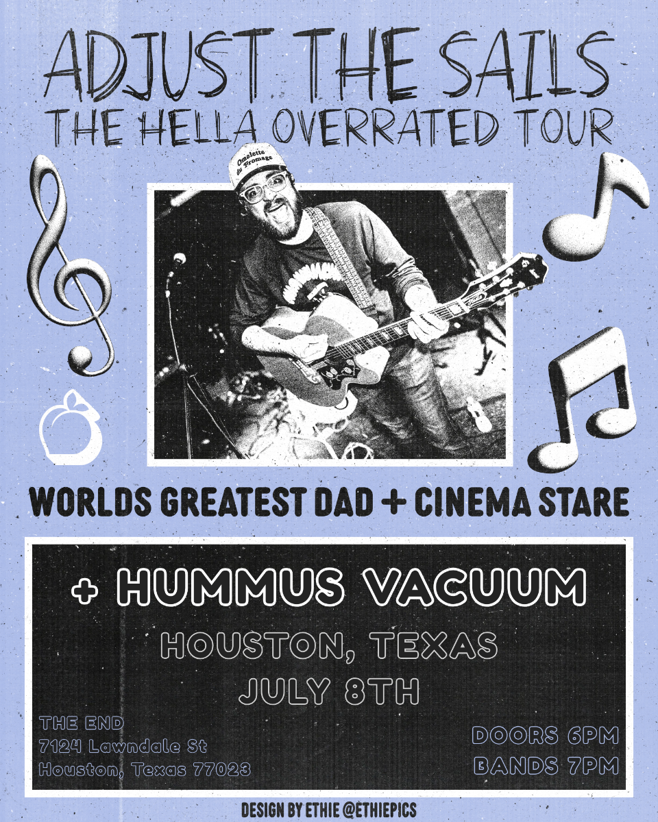 Adjust The Sails - The Hella Overrated Tour with Hummus Vacuum, worlds greatest dad, & Cinema Stare