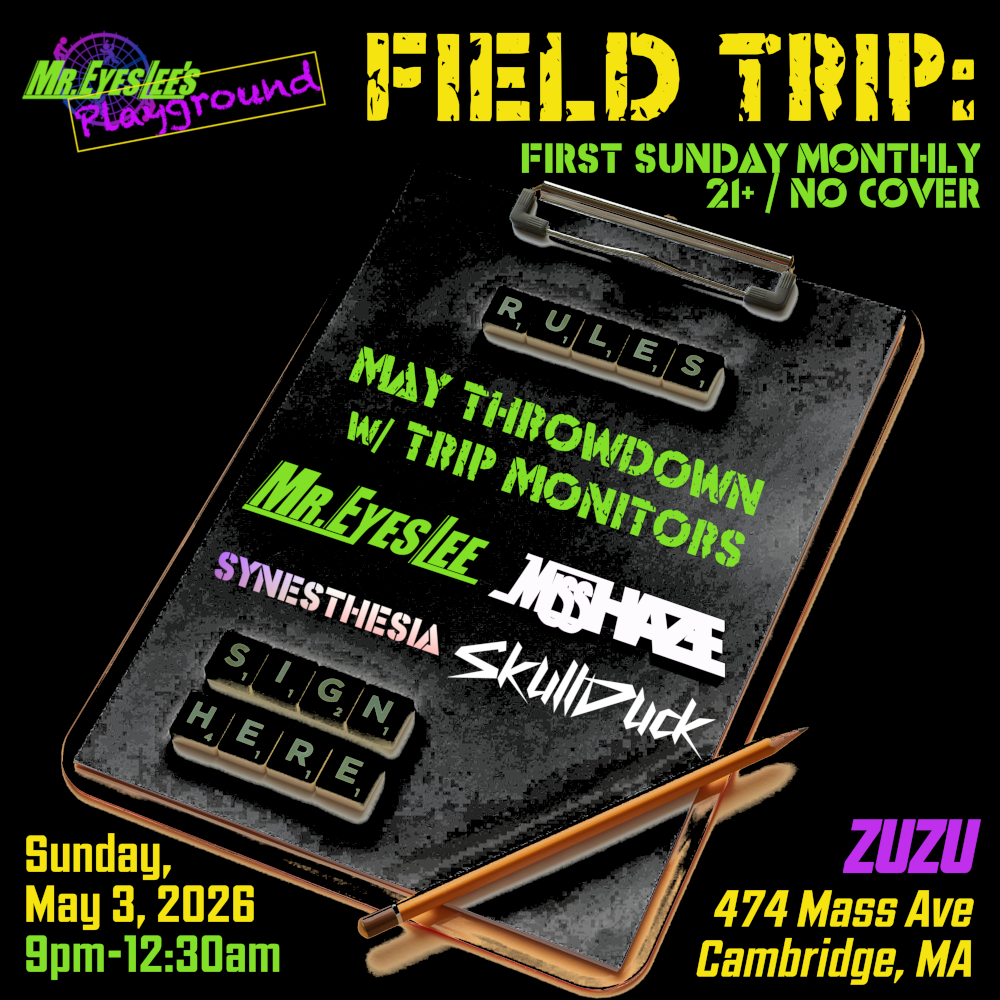 Mr. EyesLee's Playground Presents: Field Trip w/ Miss Haze, Synesthesia, & Skull Duck | Event Image