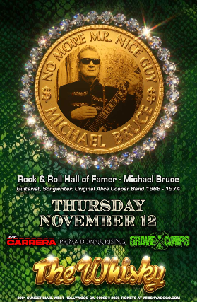 Michael Bruce (Original Alice Cooper Guitarist), Ruby Carrera, Prima Donna Rising, Redrumed, Grave Corps, Teddy Lance, Ravenous