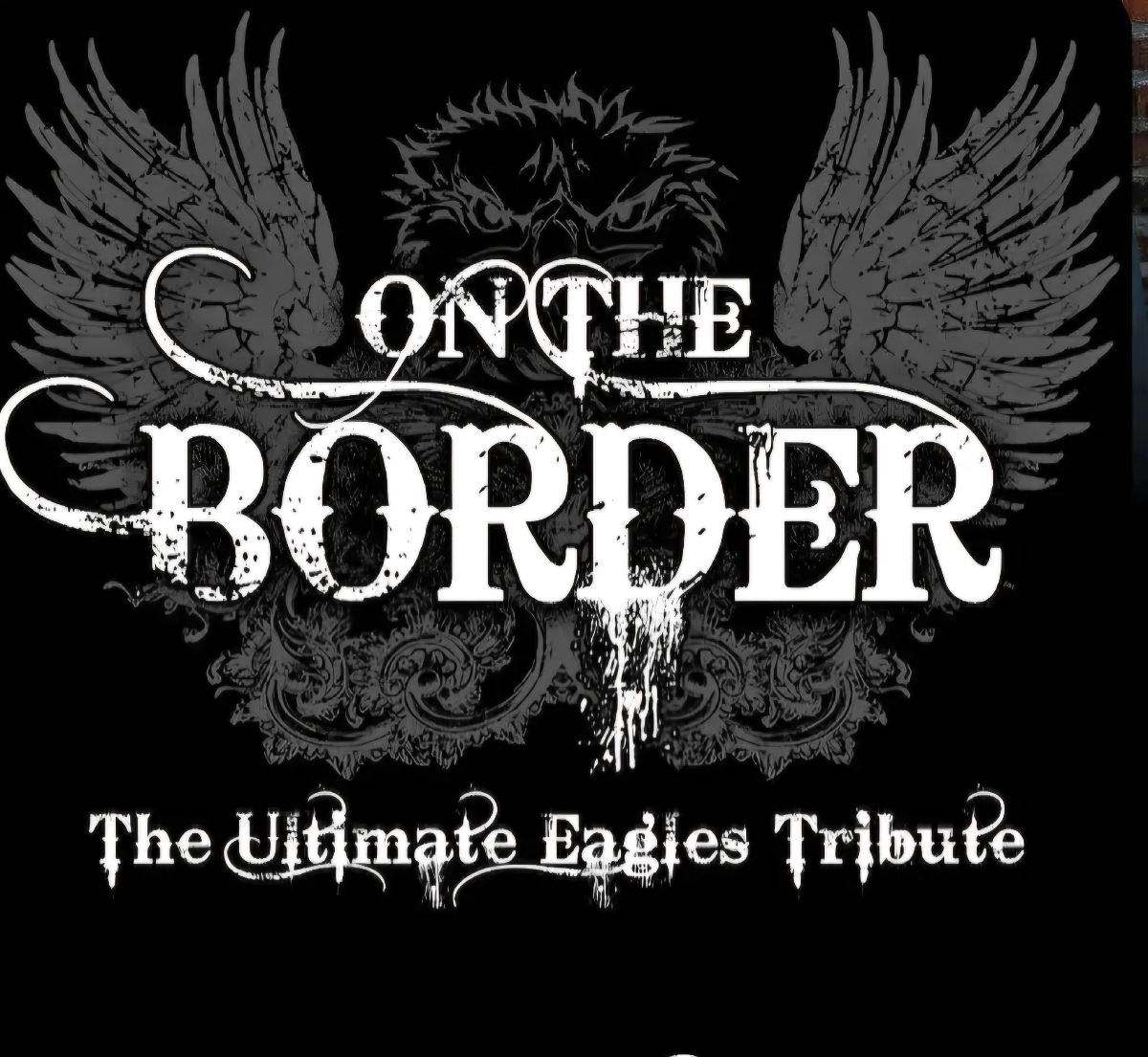 On the Border the Ultimate Eagles Tribute