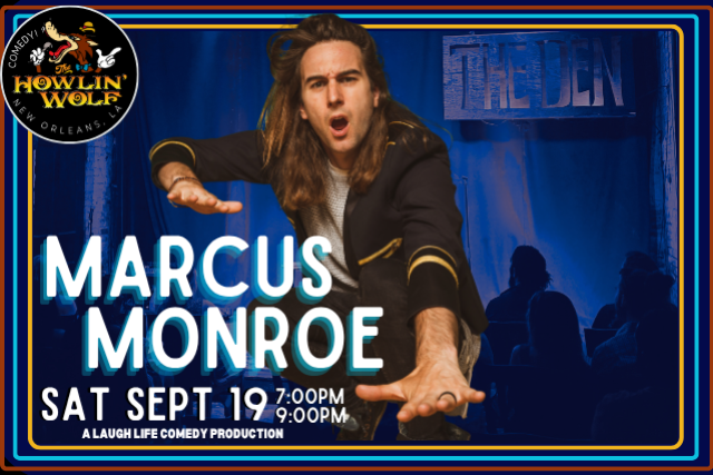 Marcus Monroe presented by Laugh Life Comedy at The Den at Howlin’ Wolf – New Orleans, LA