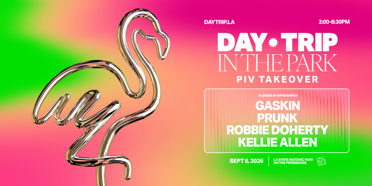 Day Trip feat. PIV Takeover: Gaskin, Prunk, Robbie Doherty, Kellie Allen