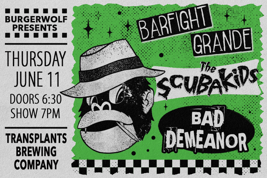 FREE SHOW: BARFIGHT GRANDE / THE SCUBA KIDS / BAD DEMEANOR