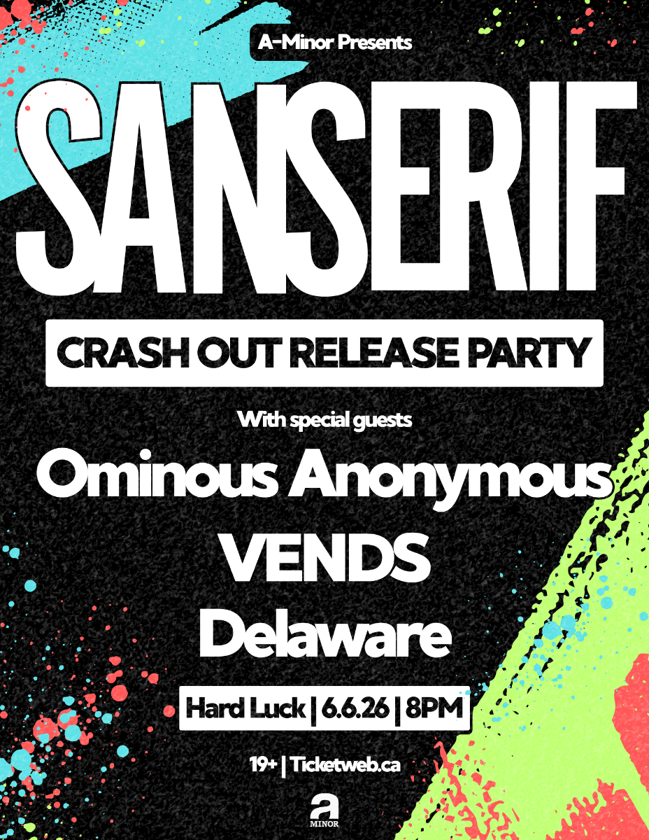 Sanserif "Crash Out" Single Release Show w/ Ominous Anonymous, Vends & Delaware
