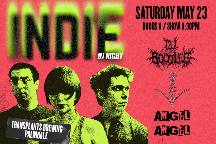 INDIE DJ NIGHT WITH DJ BOOTLEG / UNZIPPED / ANGEL ANGEL