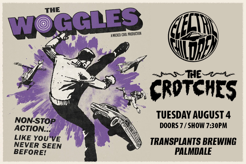 FREE SHOW: THE WOGGLES / ELECTRIC CHILDREN / THE CROTCHES