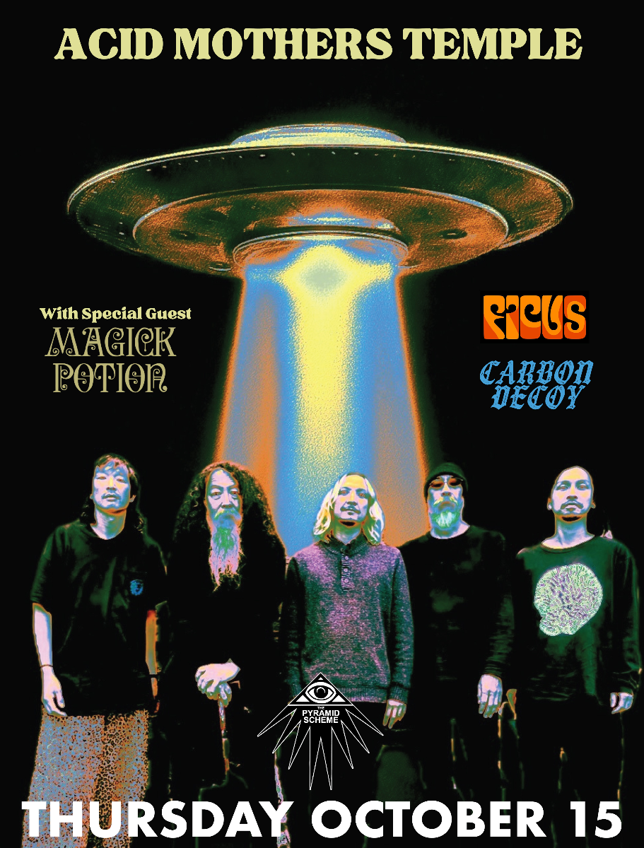 Acid Mothers Temple + Magick Potion + Ficus + Carbon Decoy