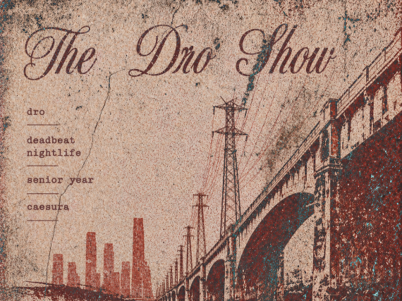 Using concert image The Dro Show w/ Dro, Deadbeat Nightlife, Senior Year, Caesura LIVE at El Cid (Los Angeles, CA) concert image