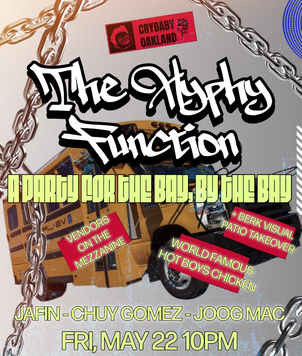 The Hyphy Function w/ DJ West Coast + Chuy Gomez + Joog Mac & PATIO by Berk Visual & FOOD by World Famous Hot Boys