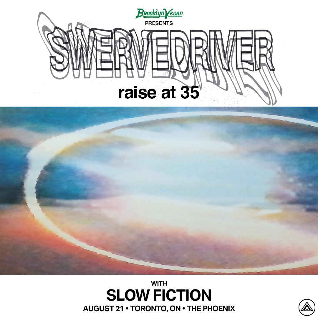 Brooklyn Vegan Presents: Swervedriver raise at 35