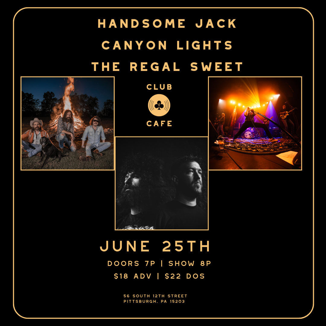 Handsome Jack, Canyon Lights, The Regal Sweet