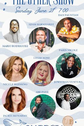 The OTHER Show ft. Lizzie Rose, Adam Barnhardt, Jonathan Ventura, Nicole Blessing, Paris Nicole, Dan Paustian, Jackie Monahan, Mario Rodriguez, Abe Parr