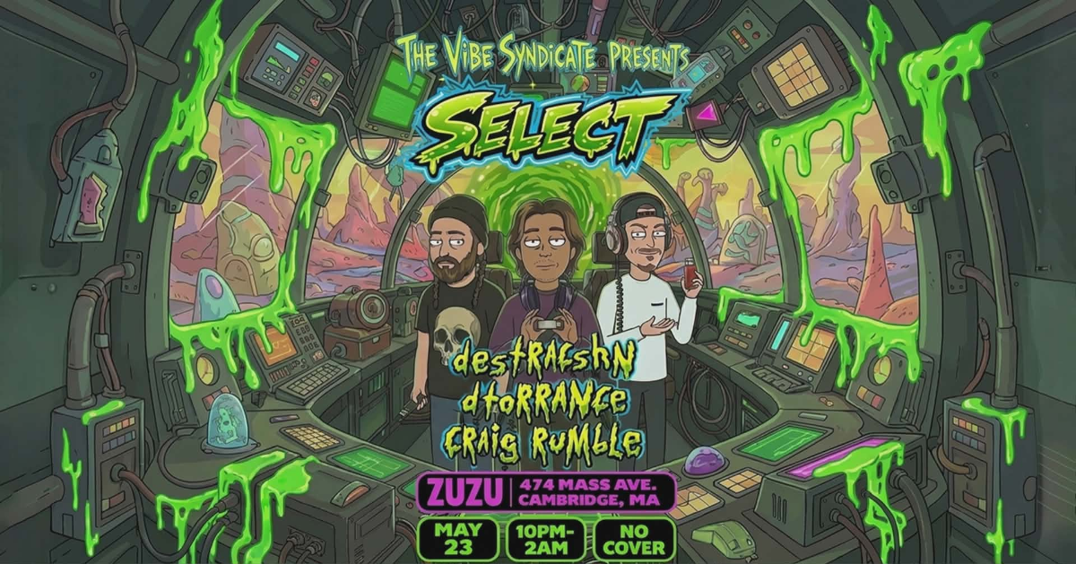 The Vibe Syndicate Presents: SELECT w/ destracshn, dtorrance, & Craig Rumble | Event Image