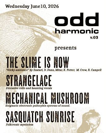 Odd Harmonic Series V3: The Slime Is Now, Strangelace, Mechanical Mushroom, and Sasquatch Sunrise