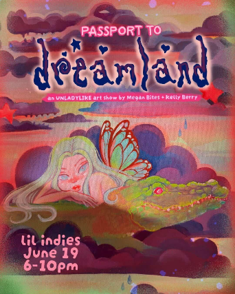 Passport to Dreamland by Megan Bites + Kelly Berry - Opening Night